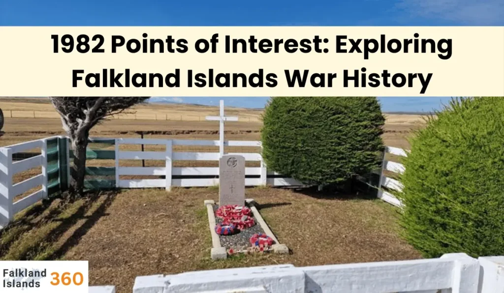 1982 Points of Interest Exploring Falkland Islands War History